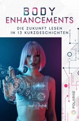 Body Enhancements - Sandra Bollenbacher ; Benjamin Ziech - 9783949345340