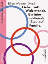 Liebe. Trotz. Widerstände. Ein intersektionaler Blick auf Familie. -  - 9783949545825