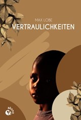 Vertraulichkeiten - Max Lobe - 9783949554087