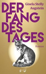 Der Fang des Tages - Gisela Stelly Augstein - 9783949671593