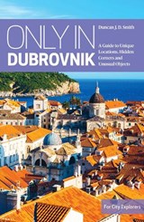 Only in Dubrovnik - Duncan J.D Smith - 9783950421880