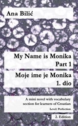 Bilic, A: My Name is Monika - Part 1 / Moje ime je Monika - - Ana Bilic - 9783950473377