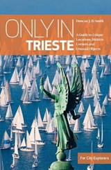 Only in Trieste - Duncan J.D Smith - 9783950539233