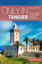 Only in Tangier - Duncan J.D Smith - 9783950539264