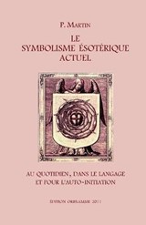 Le Symbolisme Esotérique Actuel - MARTIN,  Pierre - 9783952361634
