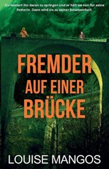 Fremder auf einer Brücke - Louise Mangos - 9783952592793