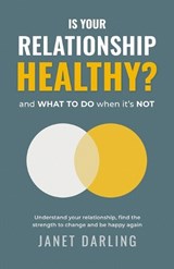 Is Your Relationship Healthy? and what to do when it's not. - Janet Darling - 9783952651407