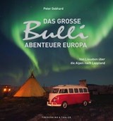 Das große Bulli-Abenteuer Europa - Peter Gebhard - 9783954163953