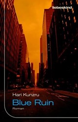 Blue Ruin - Hari Kunzru - 9783954381777