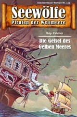 Seewölfe - Piraten der Weltmeere 115 - Roy Palmer - 9783954394395