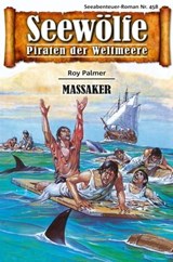 Seewölfe - Piraten der Weltmeere 458 - Roy Palmer - 9783954398669