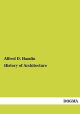 History of Architecture - Alfred D Hamlin - 9783954540884