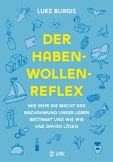 Der Haben-Wollen-Reflex - Luke Burgis - 9783954844487