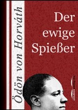 Der ewige Spießer - Ödön von Horváth - 9783955013486