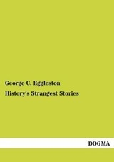 History's Strangest Stories - George C Eggleston - 9783955078546