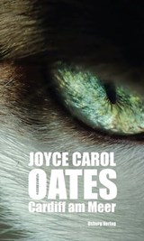 Cardiff am Meer - Joyce Carol Oates - 9783955102487
