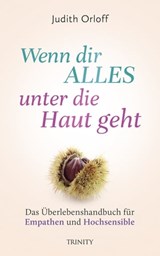 Wenn dir alles unter die Haut geht - Judith Orloff - 9783955502836