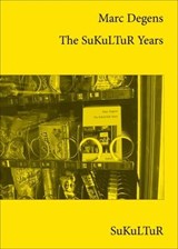 The SuKuLTuR Years - Marc Degens - 9783955660086