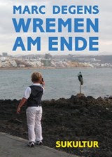 Wremen am Ende - Marc Degens - 9783955660406