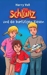 Der Schlunz und die barfüßigen Riesen - Harry Voß ; Bibellesebund ; Schlunz - 9783955683030