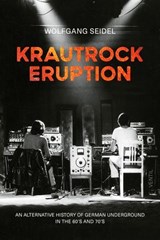 Krautrock Eruption - Wolfgang Seidel ; Holger Adam - 9783955756437
