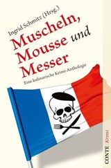 Muscheln, Mousse und Messer - Anne Chaplet ; Ina Coelen ; Astrid della Giustina ; Alexandra Guggenheim ; Carsten Sebastian Henn ; Ralf Kramp ; Tatjana Kruse ; Ulla Lessmann ; Susanne Mischke ; Heidi Moor-Blank ; Renate Müller-Piper ; Niklaus Schmid ; Ingrid Schmitz ; Bärbel Schoening  - 9783956020162