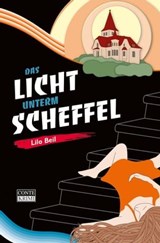Das Licht unterm Scheffel - Lilo Beil - 9783956020360