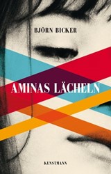 Aminas Lächeln - Björn Bicker - 9783956145452