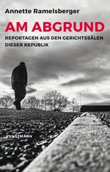 Am Abgrund - Annette Ramelsberger - 9783956146817