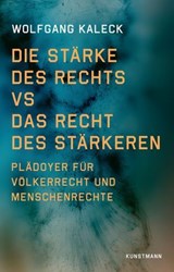 Die Stärke des Rechts vs. Das Recht des Stärkeren - Wolfgang Kaleck - 9783956146831