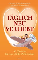 Täglich neu verliebt - Christina Grahn-Hommelsheim ; Walter Hommelsheim - 9783956280153