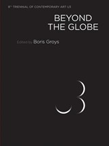 Beyond the Globe - 8th Triennail of Contemporary Art U3 - Boris Groys - 9783956792717