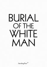 Burial of the White Man - NIEDLING,  Erik ; Niermann, Ingo ; Cotten, Ann ; Nolte, Jakob - 9783956794261