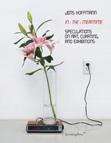 In the Meantime: Speculations on Art, Curating, and Exhibitions - HOFFMANN,  Jens - 9783956794919