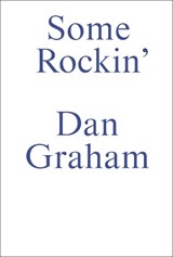 Some Rockin - Dan Graham - 9783956796548