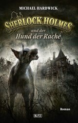 Sherlock Holmes - Neue Fälle 10: Sherlock Holmes und der Hund der Rache - Michael Hardwick - 9783957192097