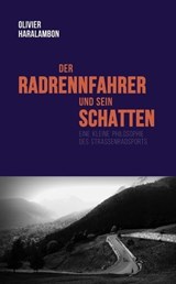 Der Radrennfahrer und sein Schatten - Olivier Haralambon - 9783957260307
