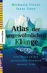 Atlas der ungewöhnlichen Klänge - Michaela Vieser ; Isaac Yuen - 9783957286635