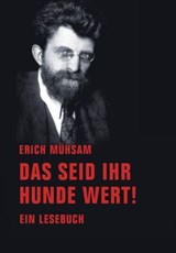 Das seid ihr Hunde wert! - Erich Mühsam - 9783957320254