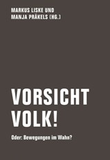 Vorsicht Volk! - Kirsten Achtelik ; Ivo Bozic ; Harald Dipper ; Jutta Ditfurth ; Stefan Gärtner ; Patrick Gensing ; Willi Jasper ; Anetta Kahane ; Alexander Karschnia ; Kerstin Köditz ; Konstanze Kriese ; Klaus Lederer ; Anselm Neft ; Jan Rathje ; Anna Schmidt ; Julia Sch - 9783957321428
