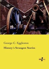 Historys Strangest Stories - EGGLESTON,  George C - 9783957388681