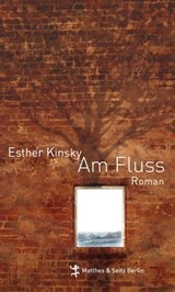 Am Fluß - Esther Kinsky - 9783957570543
