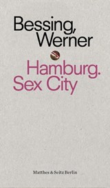 Hamburg. Sex City - Joachim Bessing - 9783957578877