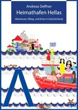 Heimathafen Hellas - Andreas Deffner - 9783957710628