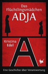 Das Flüchtlingsmädchen Adja - Kristina Edel - 9783957711571