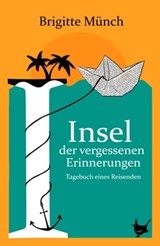 Insel der vergessenen Erinnerungen - Brigitte Münch - 9783957711946