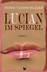 Lucian im Spiegel - Peter Nathschläger - 9783957712196