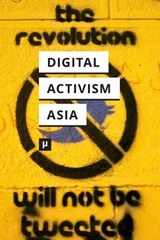 Digital Activism in Asia Reader - Nishant Shah ; Puthiya Purayil Sneha ; Sumandro Chattapadhyay - 9783957960504
