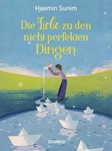 Die Liebe zu den nicht perfekten Dingen - Haemin Sunim - 9783958032231