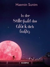 In der Stille findet das Glück dich leichter - Haemin Sunim - 9783958033108